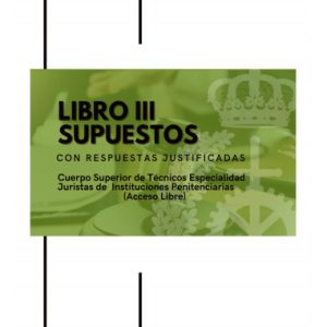 Libro III de Supuestos C. Superior de Técnicos (Juristas) en PDF. Turno Libre Libro III de Supuestos C. Superior de Técnicos (Juristas) en PDF. Turno Libre