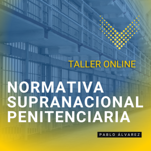 Taller Normativa supranacional penitenciaria