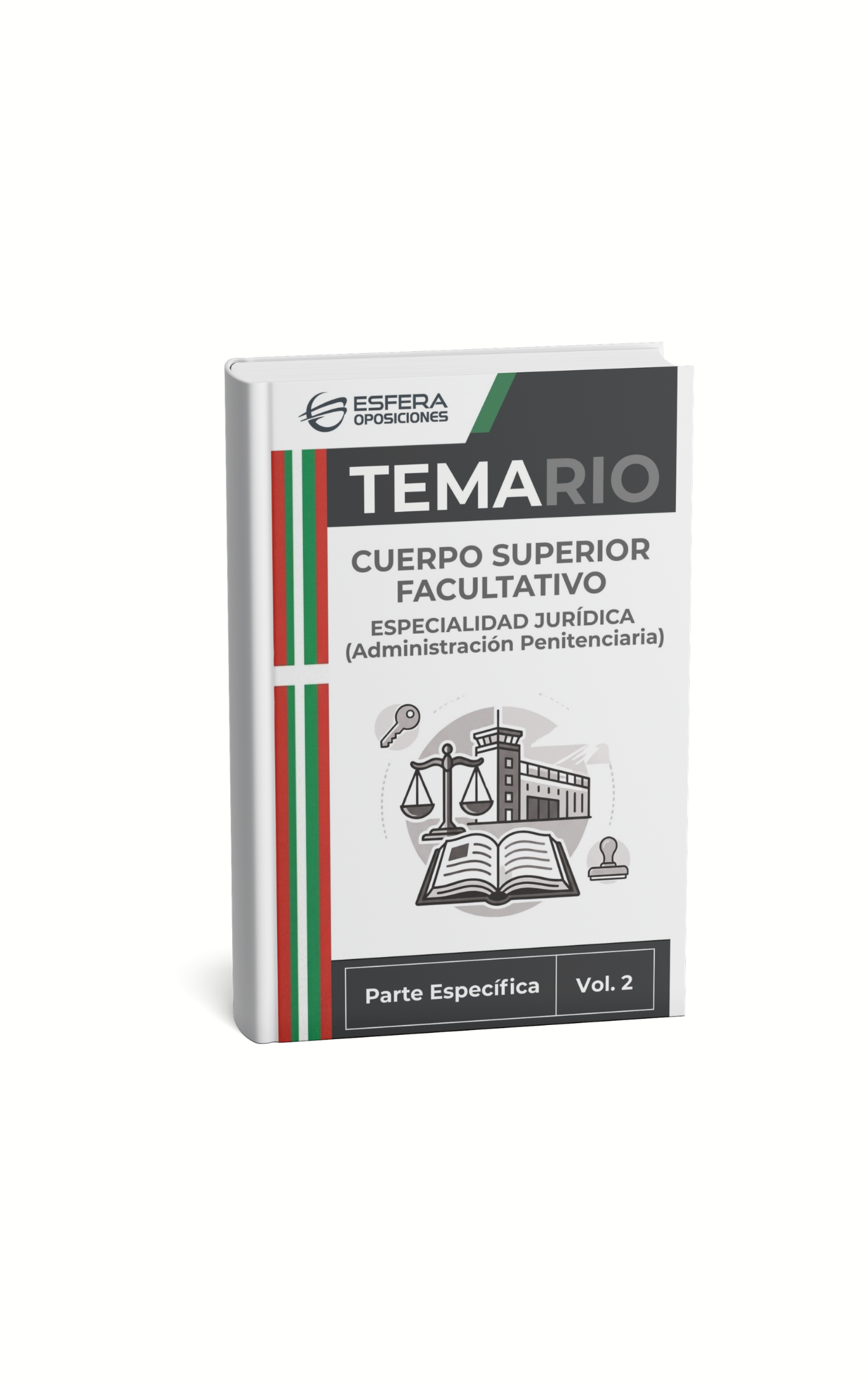 Temario Parte Específica Cuerpo Superior Facultativo Especialidad jurídica de la Administración Penitenciaria (Pais Vasco) Temario Parte Específica Cuerpo Superior Facultativo Especialidad jurídica de la Administración Penitenciaria (Pais Vasco)