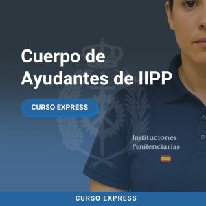 Curso EXPRESS del Cuerpo de Ayudantes de IIPP (Hasta Examen) Curso EXPRESS del Cuerpo de Ayudantes de IIPP (Hasta Examen)
