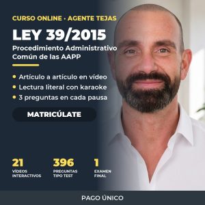 Curso Ley 39/2015 del Procedimiento Administrativo Común Agente Tejas
