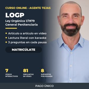 Curso LOGP Ley Orgánica General Penitenciaria Agente Tejas